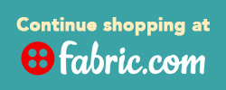 Continue Shopping at fabric.com